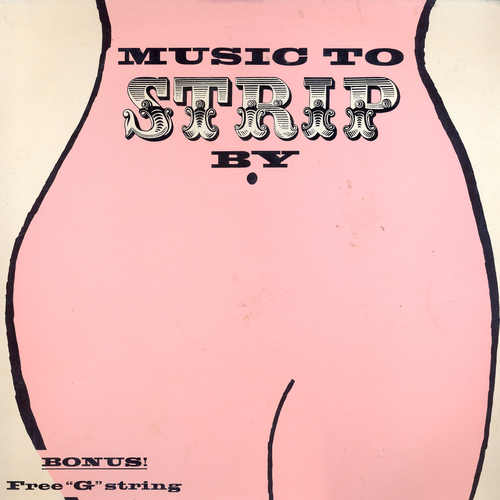 View full size cover Bob Freedman and His Orchestra - Music to Strip By