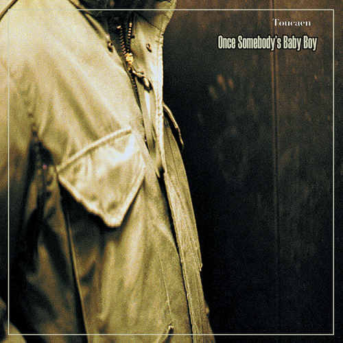 View full size cover Toucaen - Once Somebody's Baby Boy