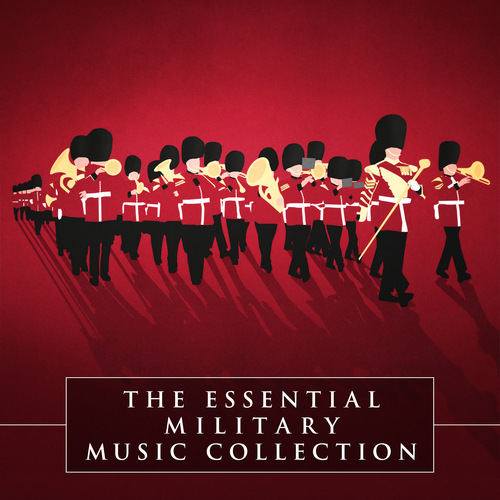 View full size cover Various Artists - The Essential Military Music Collection