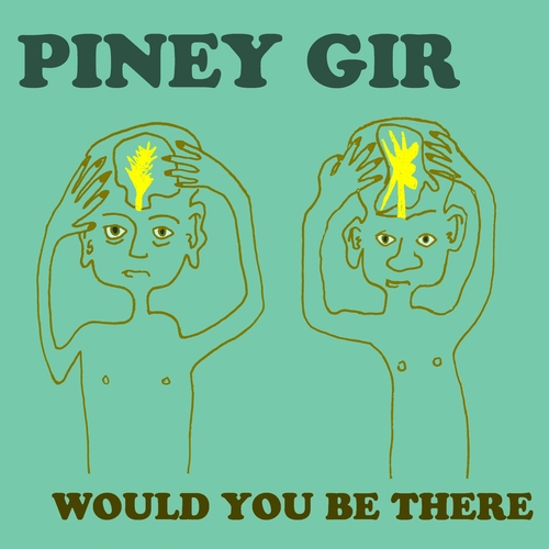 View full size cover Piney Gir - Would You Be There