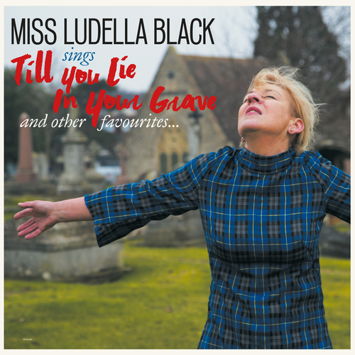 View full size cover Miss Ludella Black - Till You Lie In Your Grave