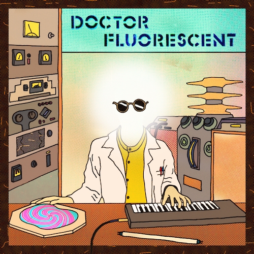 View full size cover Doctor Fluorescent - Doctor Fluorescent