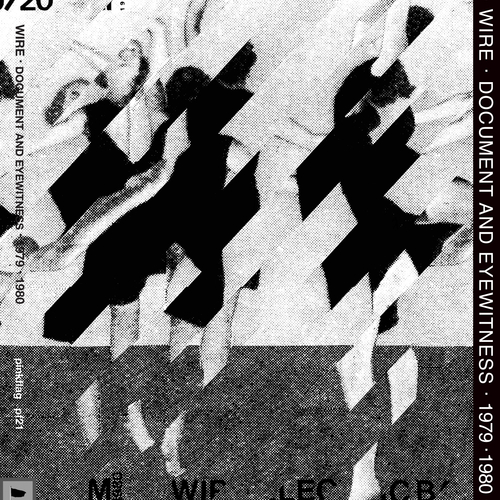 View full size cover Wire - Document & Eyewitness 1979-1980