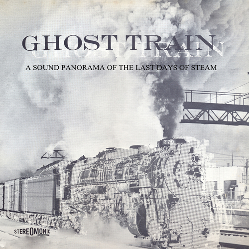 View full size cover Various Artists - Ghost Train: A Sound Panorama of the Last Days of Steam