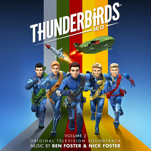 View full size cover Ben Foster and Nick Foster - Thunderbirds Are Go Volume 2 (Original Television Soundtrack)