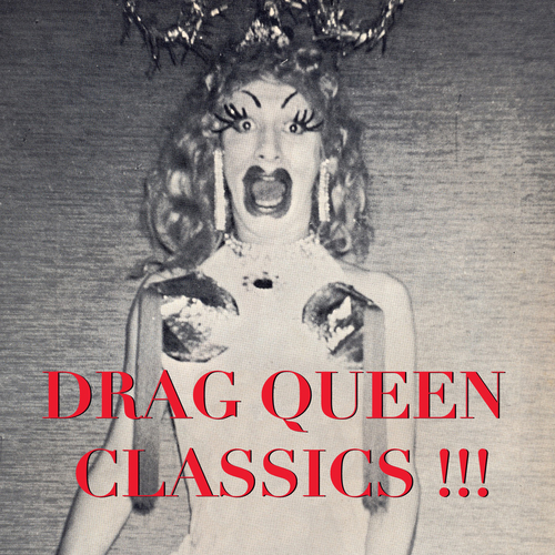 View full size cover Various Artists - Drag Queen Classics!!!