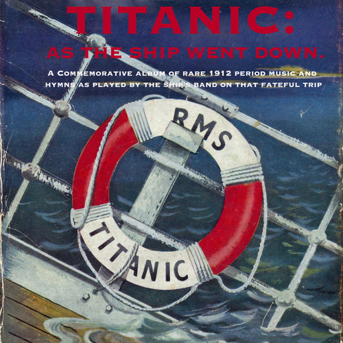 View full size cover Various Artists - Titanic: As the Ship Went Down.