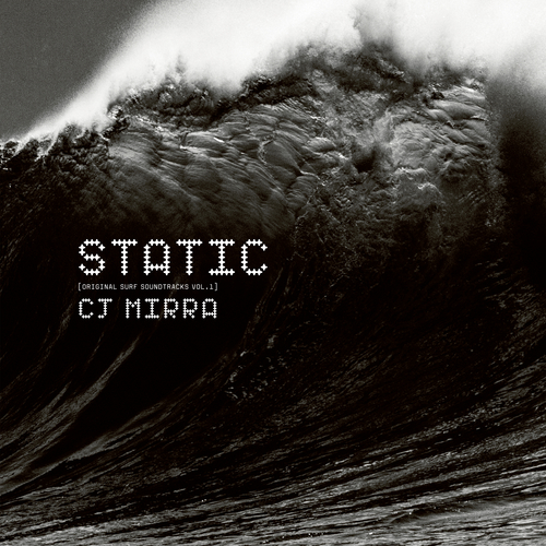 View full size cover CJ Mirra - STATIC (Original Surf Soundtracks, Vol.1)