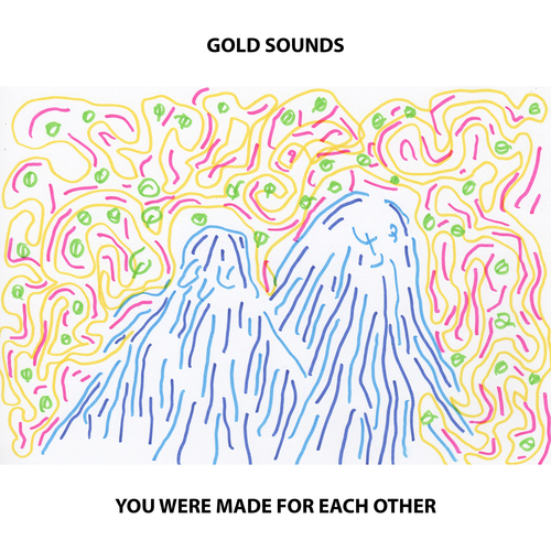 View full size cover Gold Sounds - You Were Made For Each Other