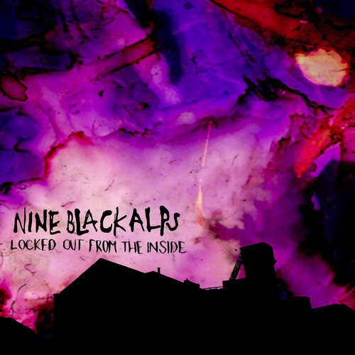 View full size cover Nine Black Alps - Locked Out From The Inside