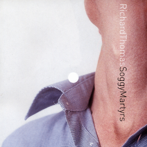 View full size cover Richard Thomas - Soggy Martyrs