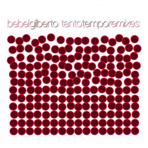 View full size cover Bebel Gilberto - Tanto Tempo Remixes