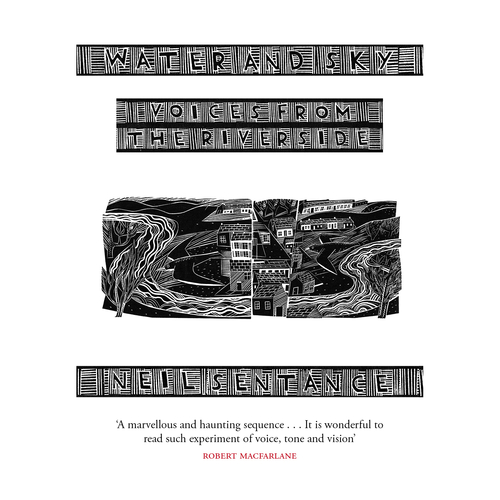 View full size Water and Sky - Voices From The Riverside by Neil Sentance