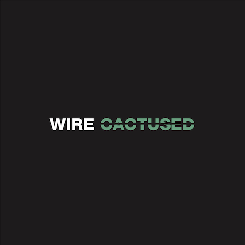 View full size cover Wire - Cactused