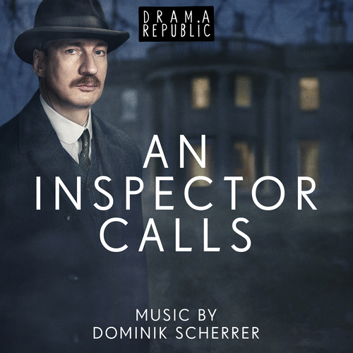 View full size cover Dominik Scherrer - An Inspector Calls (Original Television Soundtrack)