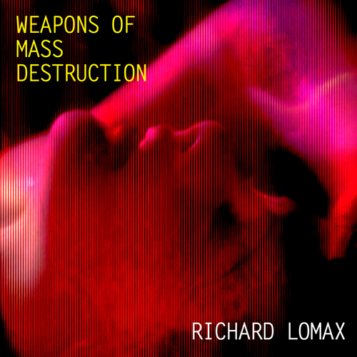 View full size cover Richard Lomax - Weapons of Mass Destruction
