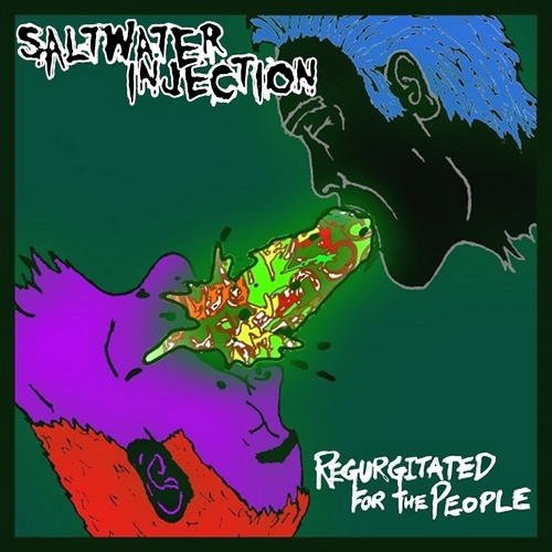 View full size cover Saltwater Injection - Regurgitated for the People