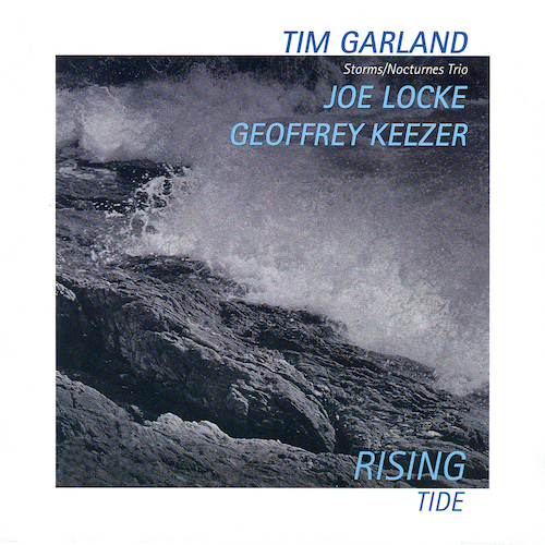 View full size cover Tim Garland and Geoff Keezer and Joe Locke - Rising Tide