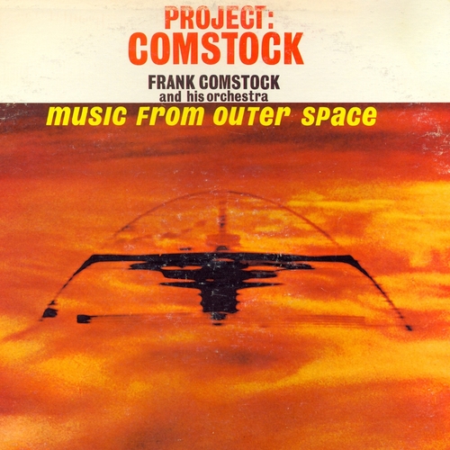View full size cover Frank Comstock and His Orchestra - Project Comstock: Music from Outer Space (Remastered)