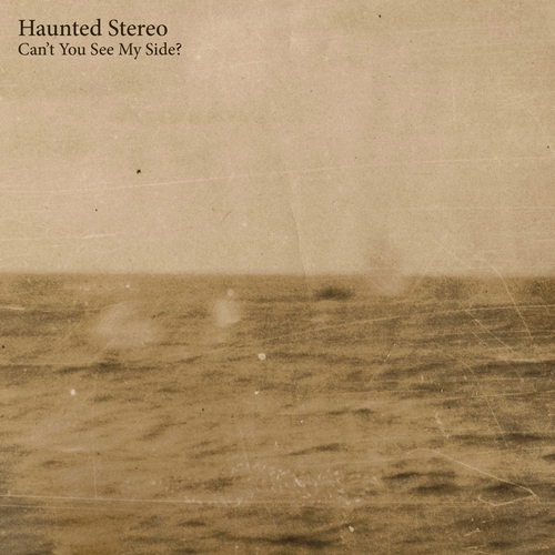 View full size cover Haunted Stereo - Can't You See My Side?