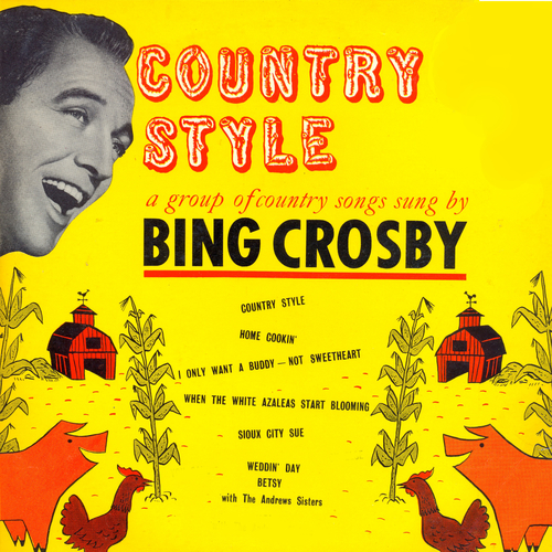 View full size cover Bing Crosby feat. The Andrews Sisters - Country Style (Remastered)