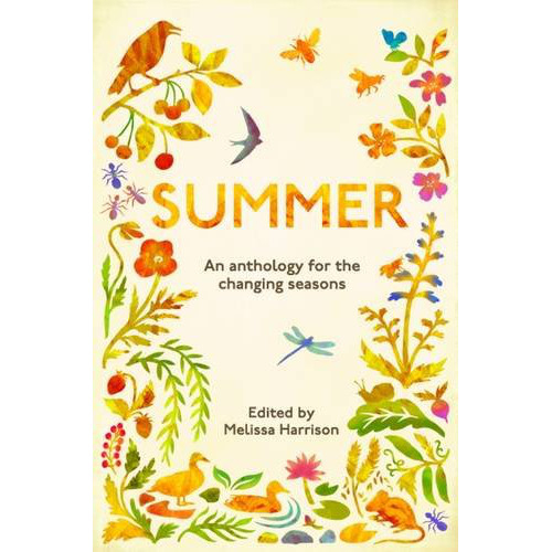 View full size Summer: An Anthology for the Changing Seasons, ed by Melissa Harrison