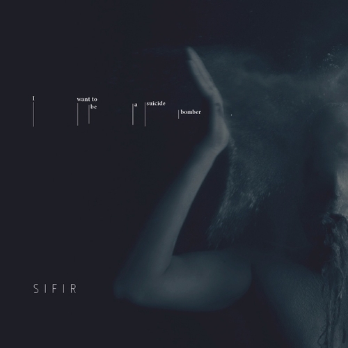 View full size cover Sifir - I Want to Be a Suicide Bomber