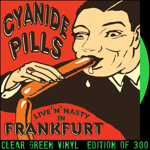 View full size Cyanide Pills - Live 'n' Nasty In Frankfurt (TRANSPARENT GREEN VINYL)