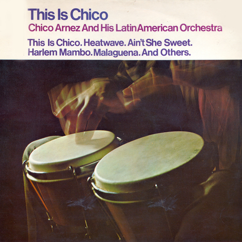 View full size cover Chico Arnez and His Latin American Orchestra - This Is Chico Arnez