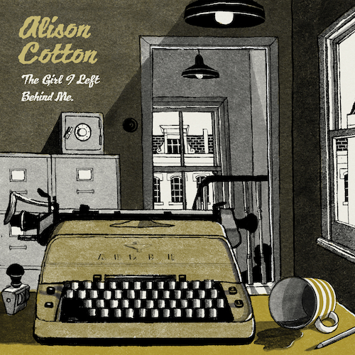 View full size cover Alison Cotton - The Girl I Left Behind Me