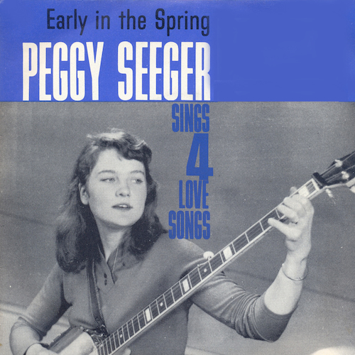 View full size cover Peggy Seeger - Early in the Spring - Peggy Seeger Sings Four Love Songs