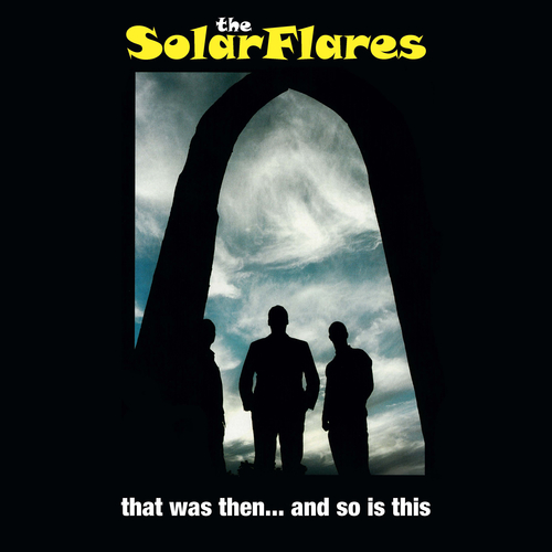 View full size cover The Solarflares - That Was Then... And So Is This
