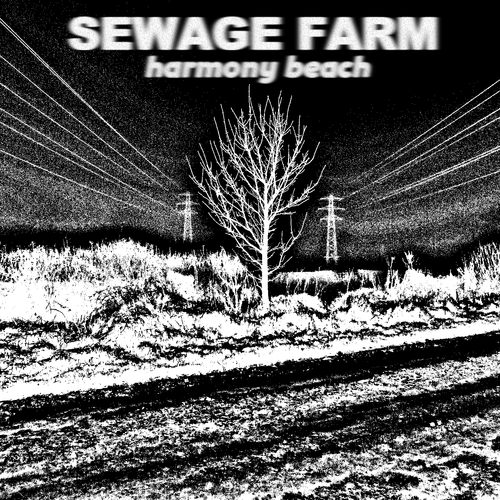 View full size cover Sewage Farm - Harmony Beach