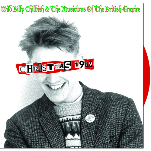 View full size cover Wild Billy Childish & The Musicians Of The British Empire - Christmas 1979 (RED VINYL)