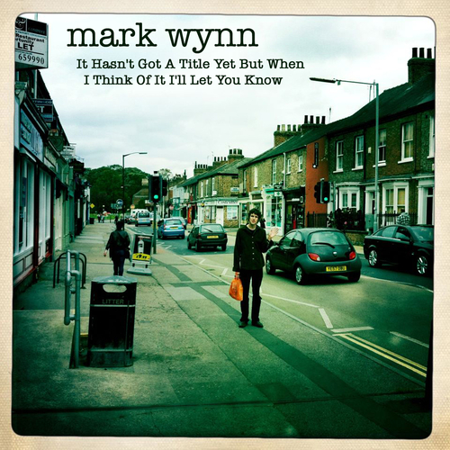View full size cover Mark Wynn - It Hasn't Got a Title Yet But When I Think of It I'll Let You Know