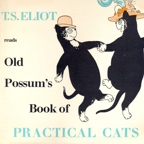 View full size cover T.S.Eliot - T.S.Eliot Reads Old Possum's Book of Practical Cats