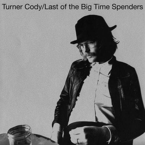 View full size cover Turner Cody - Last of the Big Time Spenders