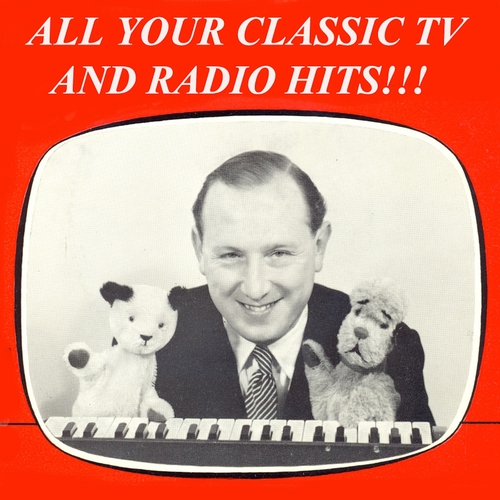 View full size cover Various Artists - All Your Classic TV and Radio Hits!!! (Remastered)
