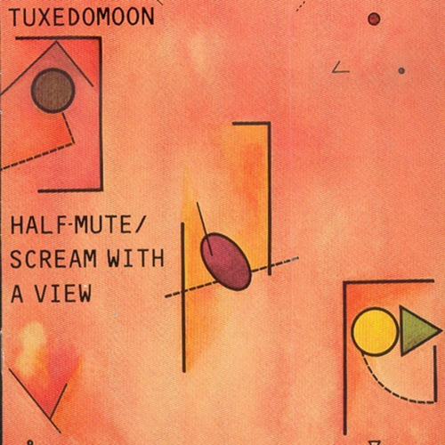 View full size cover Tuxedomoon - Half Mute/Scream With A View