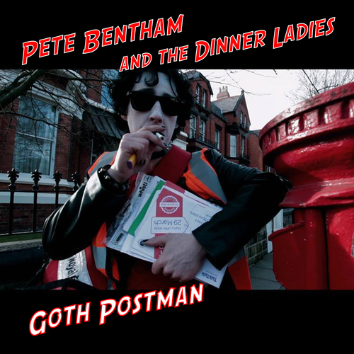 View full size cover Pete Bentham and The Dinner Ladies - Goth Postman