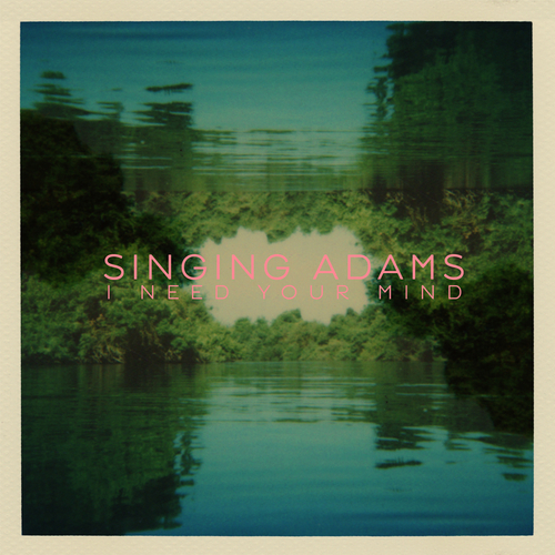View full size cover Singing Adams - I Need Your Mind / Amateur Reactions