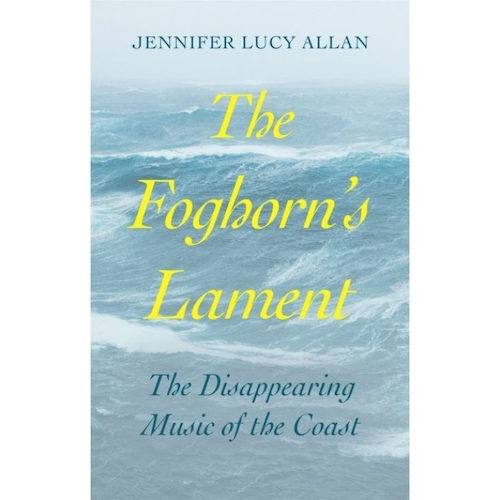 View full size The Foghorn's Lament by Jennifer Lucy Allan
