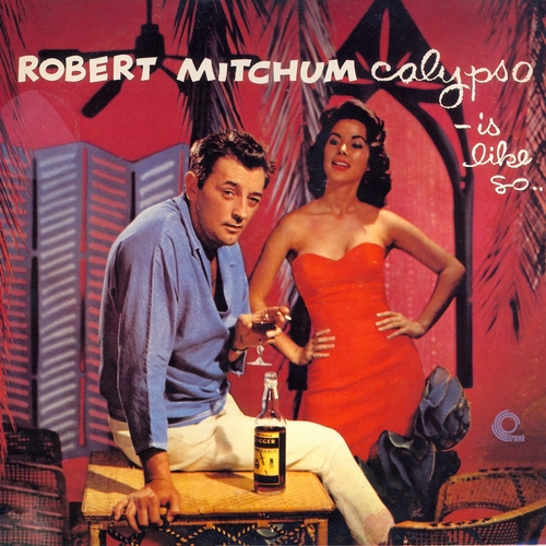 View full size cover Robert Mitchum - Calypso - Is Like So (Remastered)