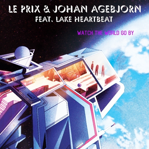 View full size cover Le Prix & Johan Agebjorn - Watch The World Go By