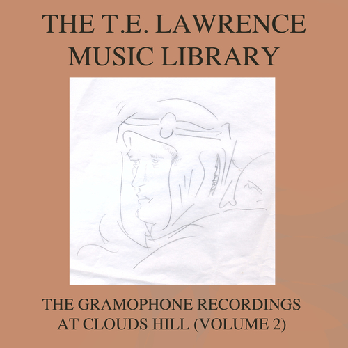 View full size cover Various Artists - The T E Lawrence (Lawrence of Arabia) Music Library, Vol. 2: The Gramophone Recordings At Clouds Hill