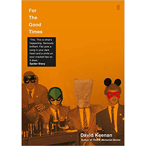 View full size For The Good Times by David Keenan