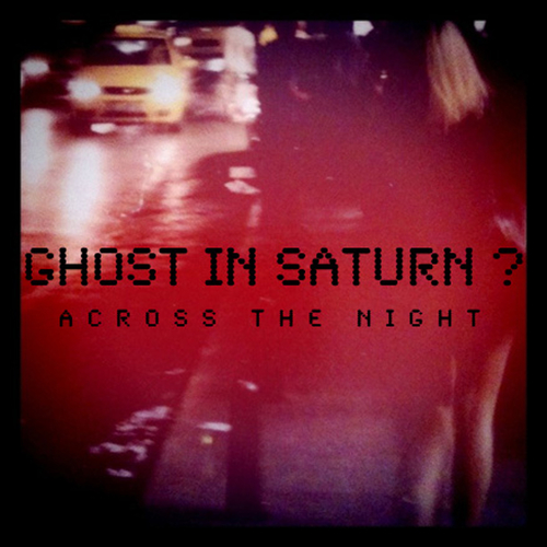 View full size cover Ghost in Saturn? - Across the Night
