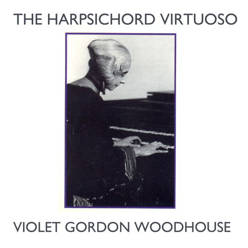 View full size cover Violet Gordon Woodhouse - The Harpsichord Virtuoso