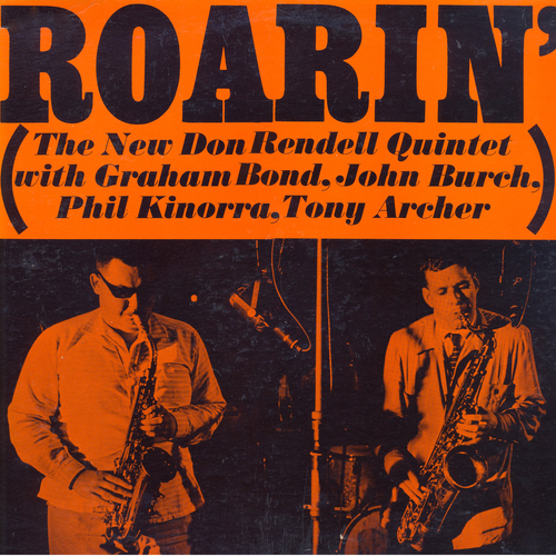 View full size cover Don Rendell New Jazz Quintet feat. Graham Bond, John Burch, Phil Kinorra, Tony Archer - Roarin'