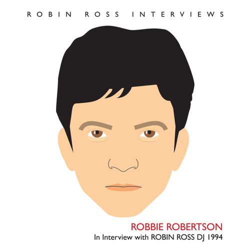 View full size cover Robbie Robertson - Interview with Robin Ross 1994